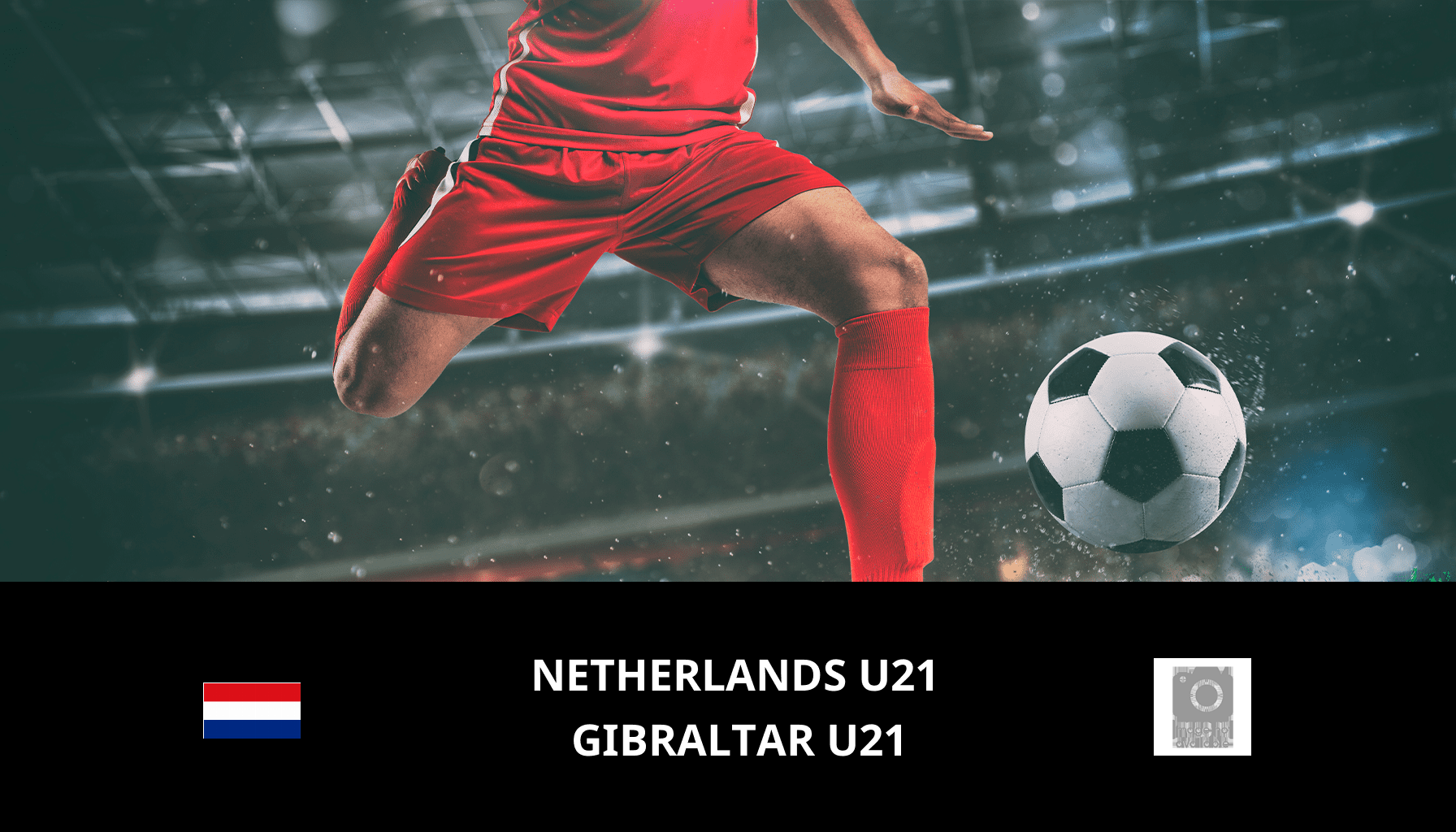 Pronostic Netherlands U21 VS Gibraltar U21 du 16/11/2023 Analyse de la rencontre